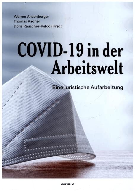 COVID-19 in der Arbeitswelt: Eine juristische Aufarbeitung (Varia) Law