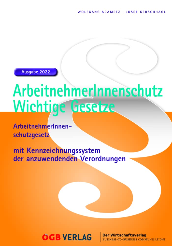 ArbeitnehmerInnenschutz.: Wichtige Gesetze. Ausgabe 2022 (Gesetze und Kommentare) Law