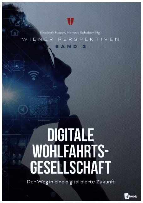 Digitale Wohlfahrtsgesellschaft: Der Weg in eine digitalisierte Zukunft Law