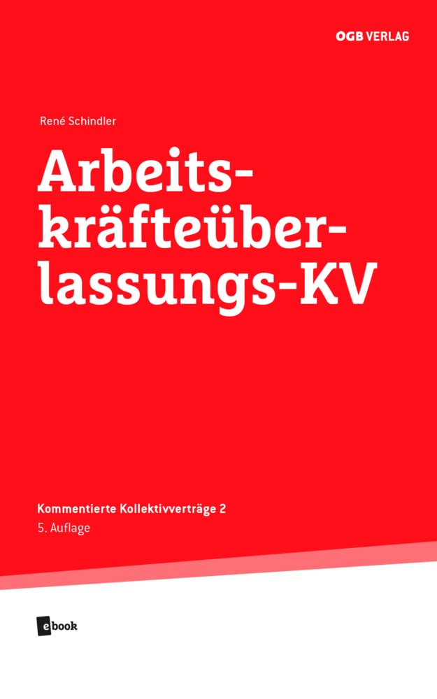 Arbeitskräfteüberlassungs-KV (Kommentierte Kollektivvertäge) Law