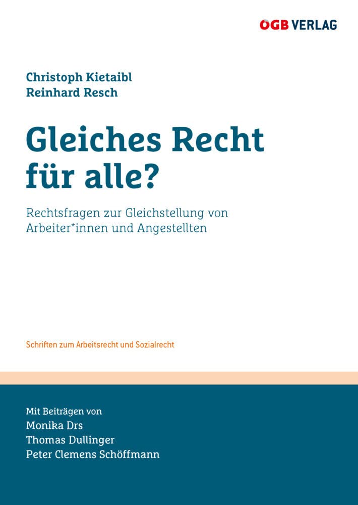 Gleiches Recht für alle?: Rechtsfragen zur Gleichstellung von Arbeiter*innen und Angestellten (Schriften zum Arbeitsrecht und Sozialrecht) Law