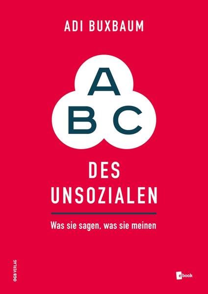 ABC des Unsozialen: Was sie sagen, was sie meinen (Varia) Medicine