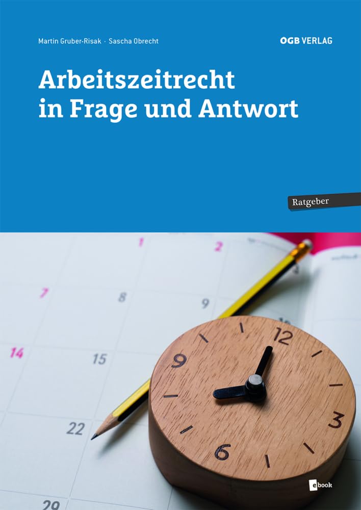 Arbeitszeitrecht in Frage und Antwort (Ratgeber) Law