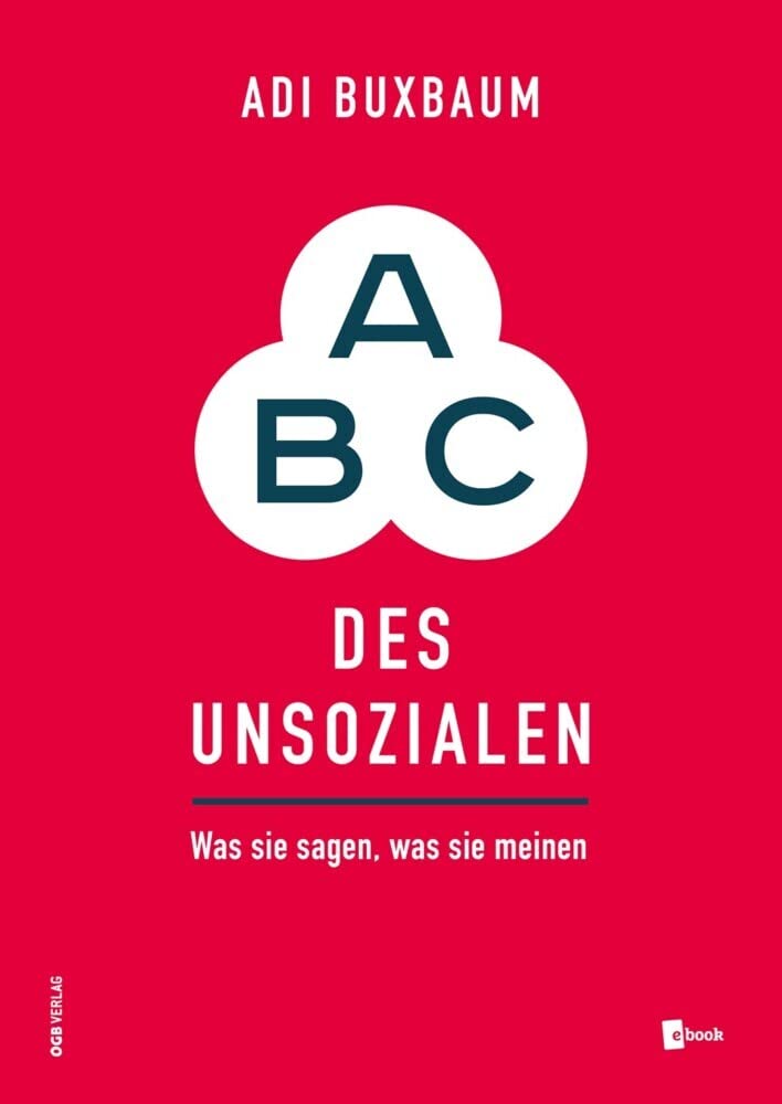 ABC des Unsozialen: Was sie sagen, was sie meinen (Varia) Medicine