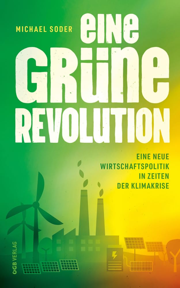Eine grüne Revolution: Eine neue Wirtschaftspolitik in Zeiten der Klimakrise (Varia) Business, Finance & Career