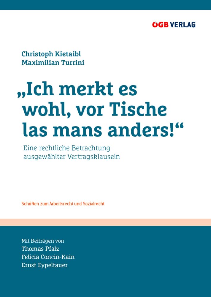 „Ich merkt es wohl, vor Tische las mans anders!“: Eine rechtliche Betrachtung ausgewählter Vertragsklauseln (Schriften zum Arbeitsrecht und Sozialrecht) Law