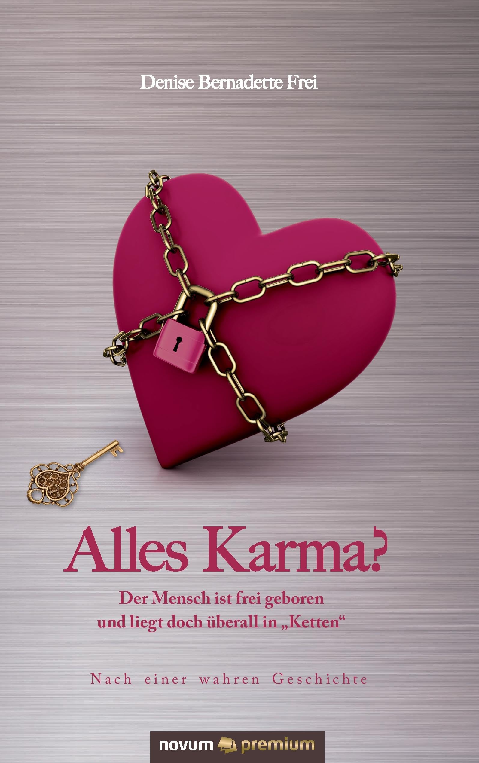 Alles Karma?: Der Mensch ist frei geboren und liegt doch überall in "Ketten" Poetry