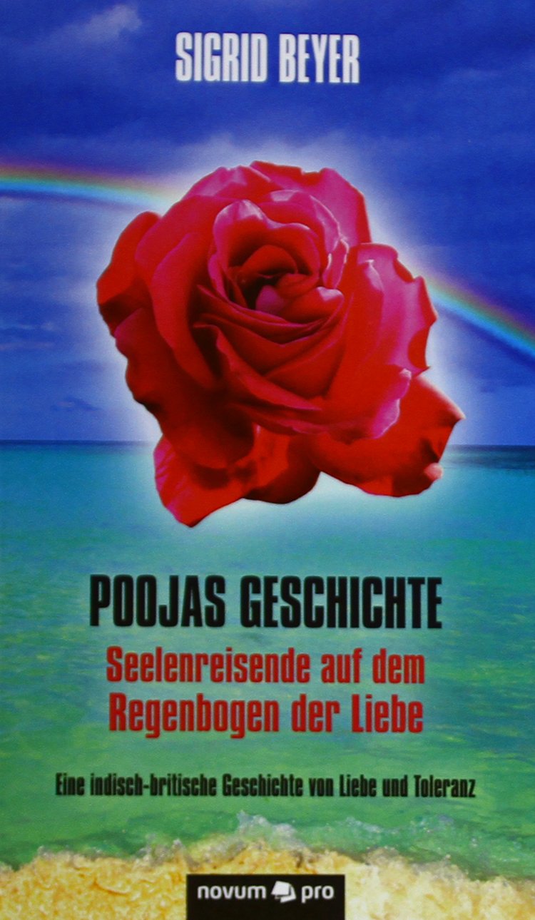 Poojas Geschichte - Seelenreisende auf dem Regenbogen der Liebe Contemporary literature