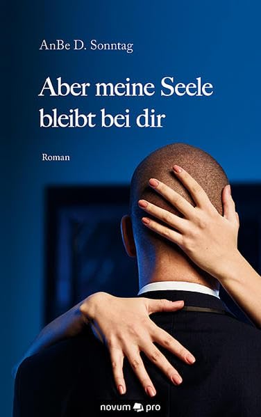 Aber meine Seele bleibt bei dir: Roman Poetry