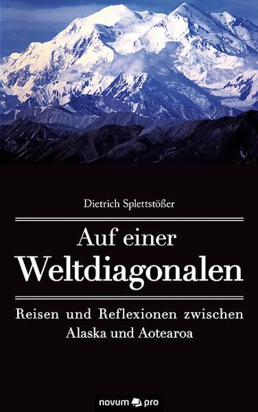 Auf einer Weltdiagonalen: Reisen und Reflexionen zwischen Alaska und Aotearoa Contemporary literature