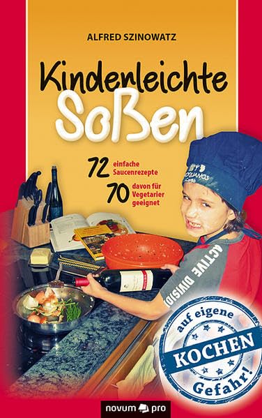 Kinderleichte Soßen: Kochen auf eigene Gefahr Contemporary literature
