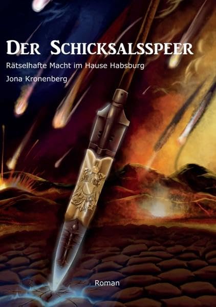 Der Schicksalsspeer: Rätselhafte Macht im Hause Habsburg Social Sciences