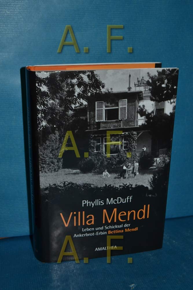 Villa Mendl: Leben und Schicksal der Ankerbrot-Erbin Bettina Mendl Science