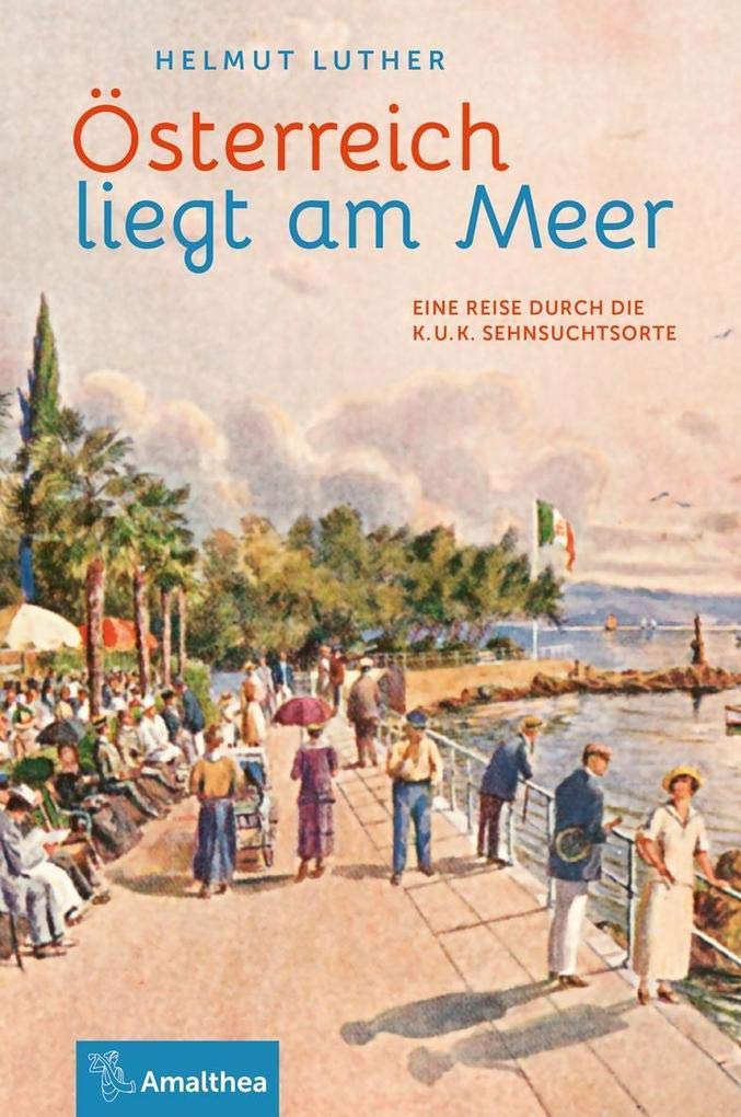 Österreich liegt am Meer Politics & History