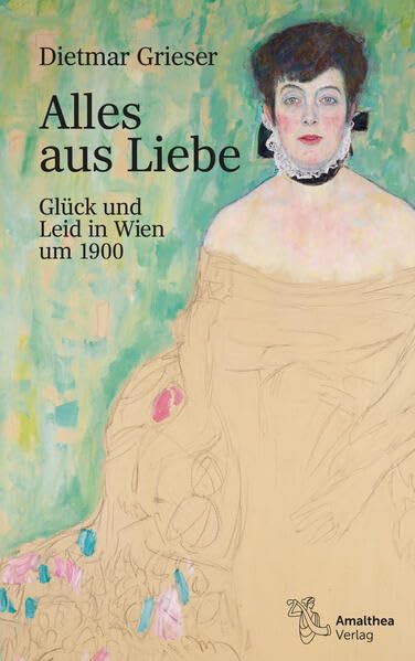 Alles aus Liebe: Glück und Leid in Wien um 1900 Social Sciences