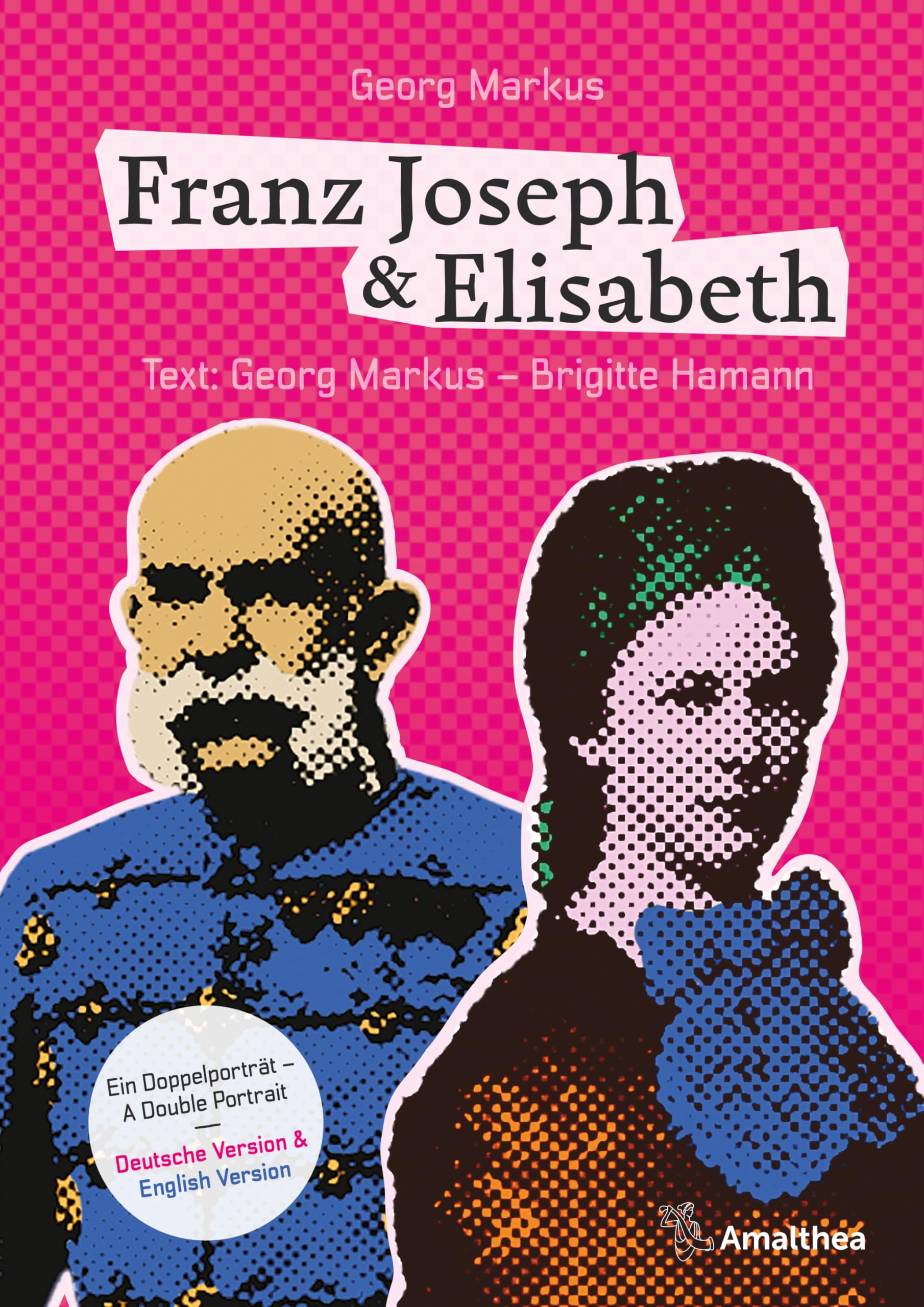 Franz Joseph & Elisabeth - Ein Doppelporträt - A Double Portrait Politics & History