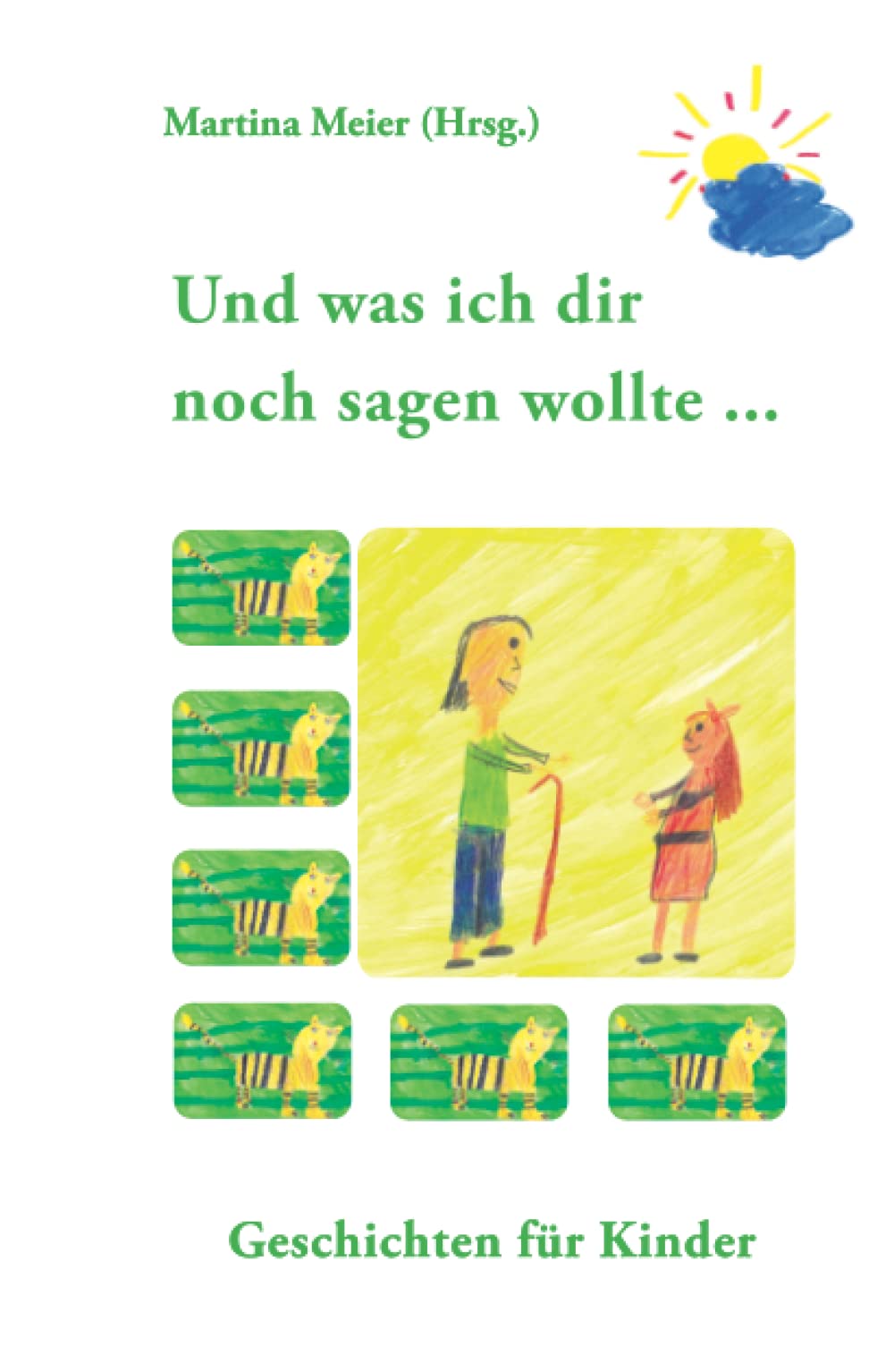 Und was ich dir noch sagen wollte ...: Geschichten für Kinder Novels & Short Stories