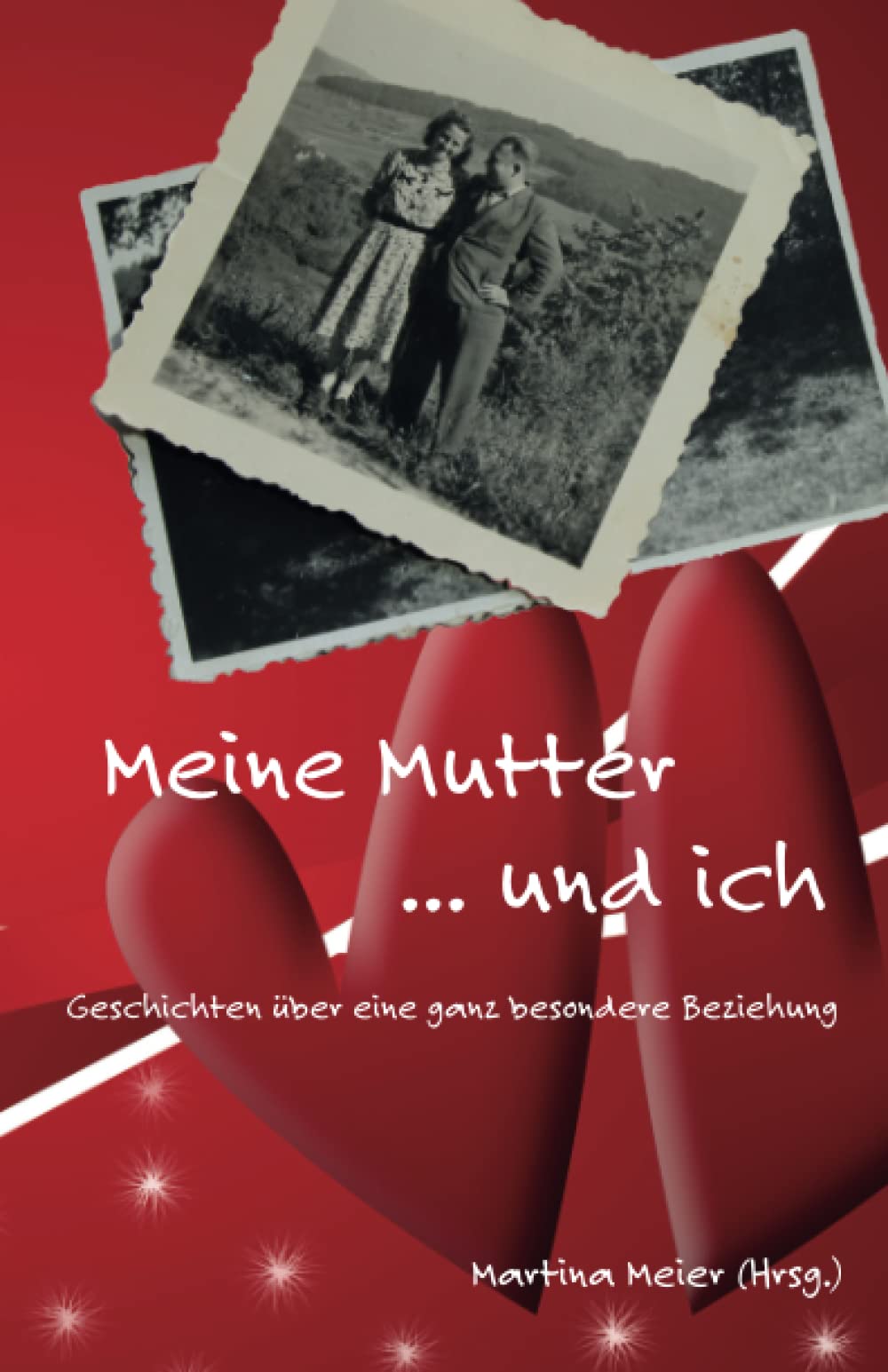 Meine Mutter ... und ich: Geschichten über eine ganz besondere Beziehung Contemporary literature