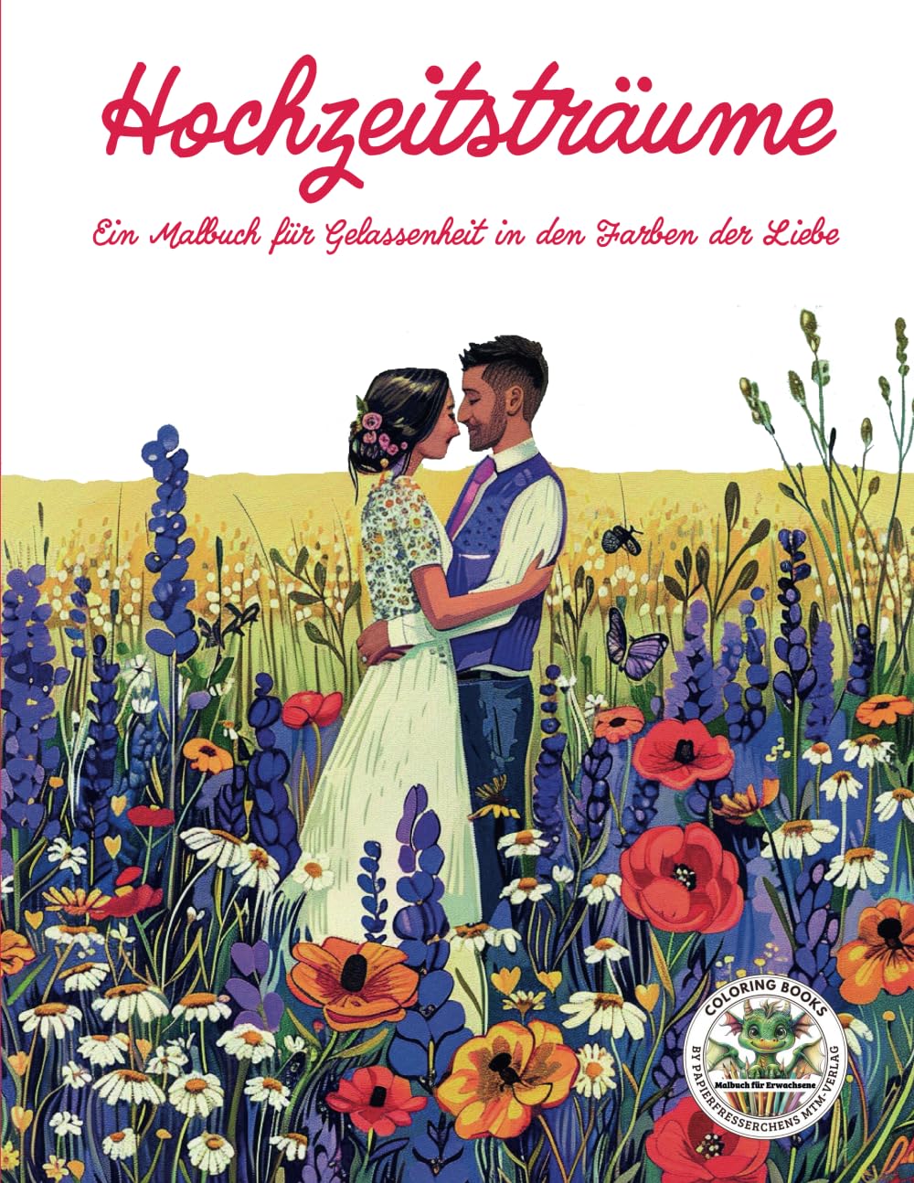 Hochzeitsträume - Ein Malbuch für Gelassenheit in den Farben der Liebe: Hochzeit Malbuch für Erwachsene mit mehr als 50 Ausmalbildern für Entspannung, ... MTM-Verlag für Erwachsene, Band 2) Arts & Music