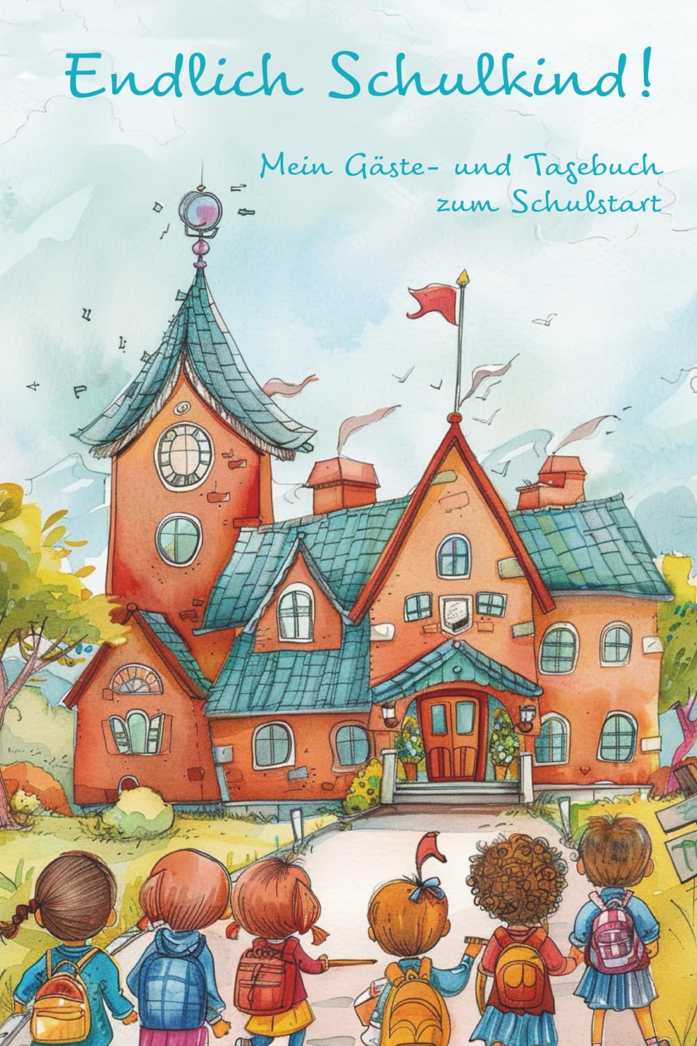 Endlich Schulkind! Mein Gäste- und Tagebuch zum Schulstart - Eintragebuch für Kinder zum ersten Schultag: Erinnerungen an die Einschulung - das ... by Papierfresserchens MTM-Verlag, Band 5) Non-fiction