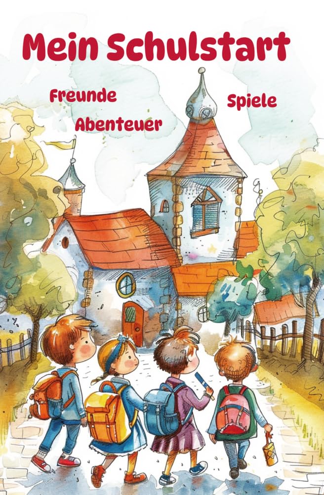 Mein Schulstart - Freunde, Spiele, Abenteuer - Mein erstes Schuljahr, Tagebuch, Freundebuch, Gästebuch zur Einschulung und zum Grundschulstart: Erster ... Journals by Papierfresserchens MTM-Verlag) Parents & Children