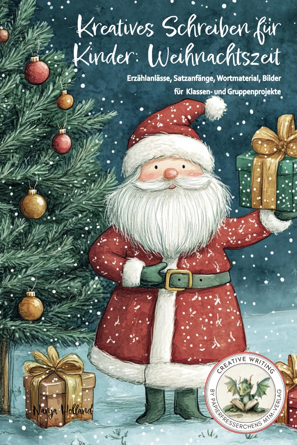 Kreatives Schreiben für Kinder: Weihnachtszeit - Erzählanlässe, Satzanfänge, Wortmaterial, Bilder für Klassen- und Gruppenprojekte: Fantasie und ... Schreibkompetenz, Geschichten schreiben General education