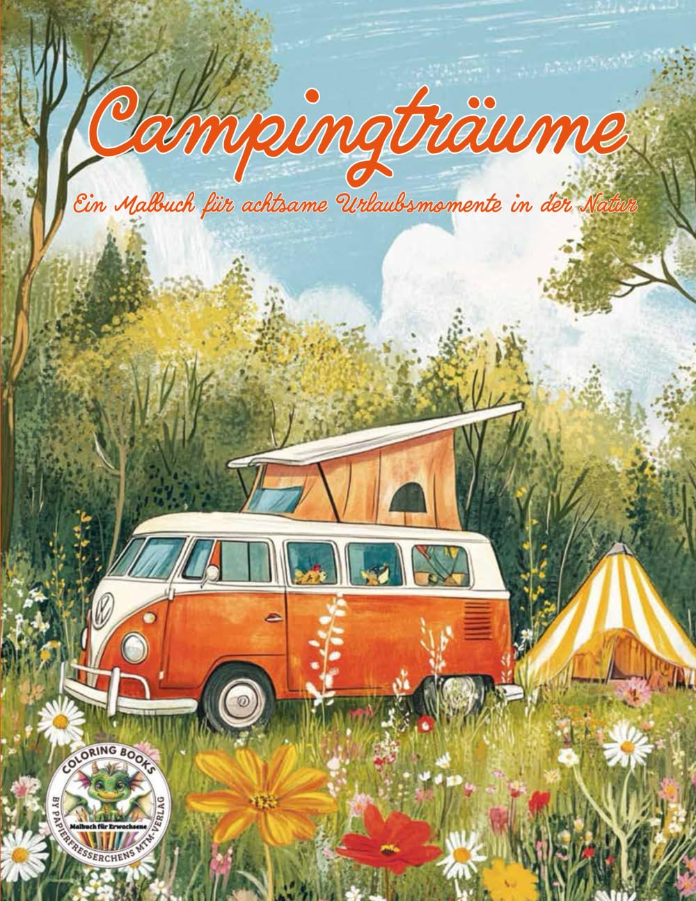 Campingträume - Ein Malbuch für achtsame Urlaubsmomente in der Natur: Malbuch für Erwachsene für Entspannung, Kreativität und Achtsamkeit (Coloring ... MTM-Verlag für Erwachsene, Band 12) Film, Art & Culture