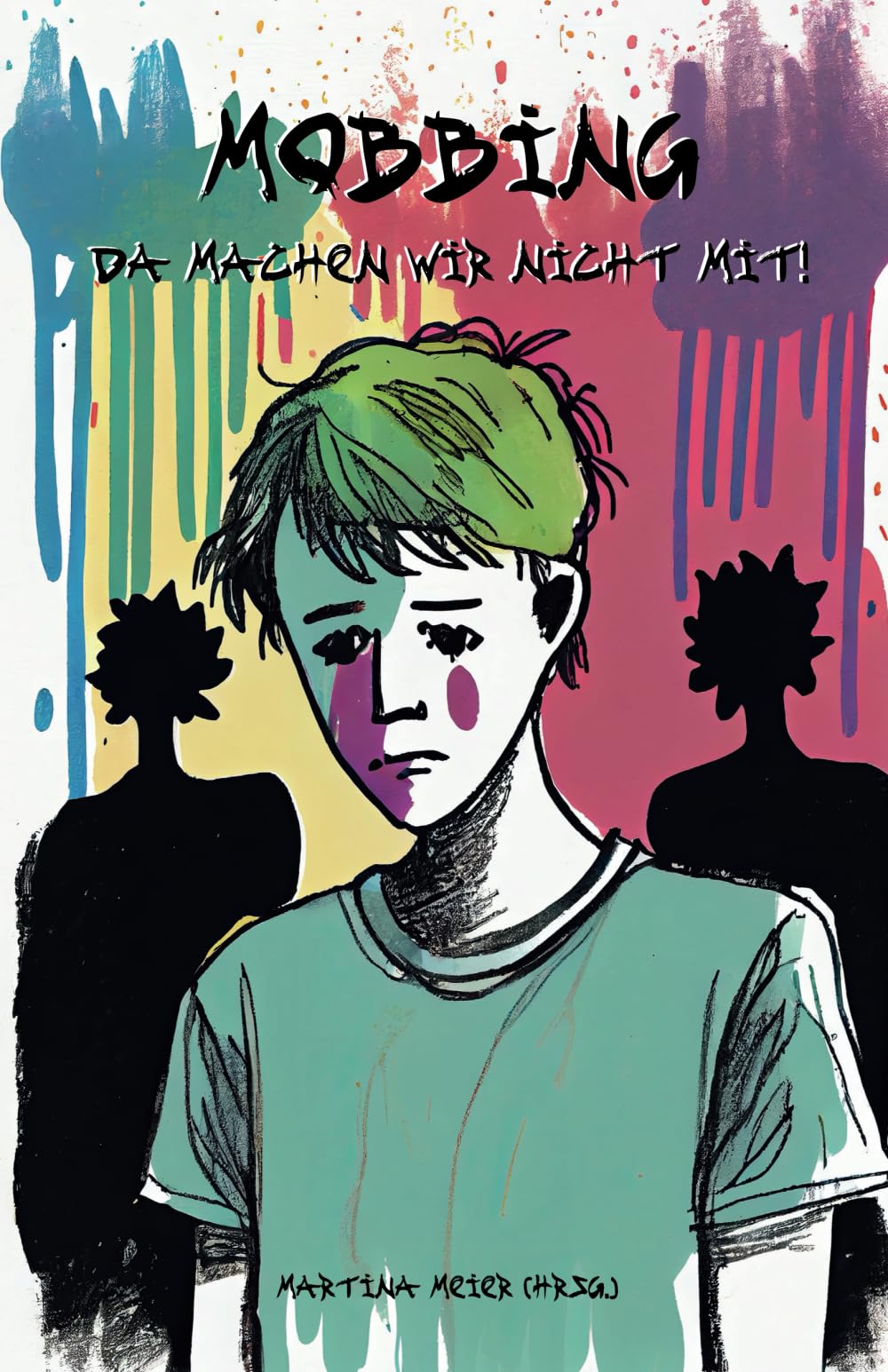 Mobbing - Da machen wir nicht mit!: Ein Buch geht um die Welt Band 3 Non-fiction