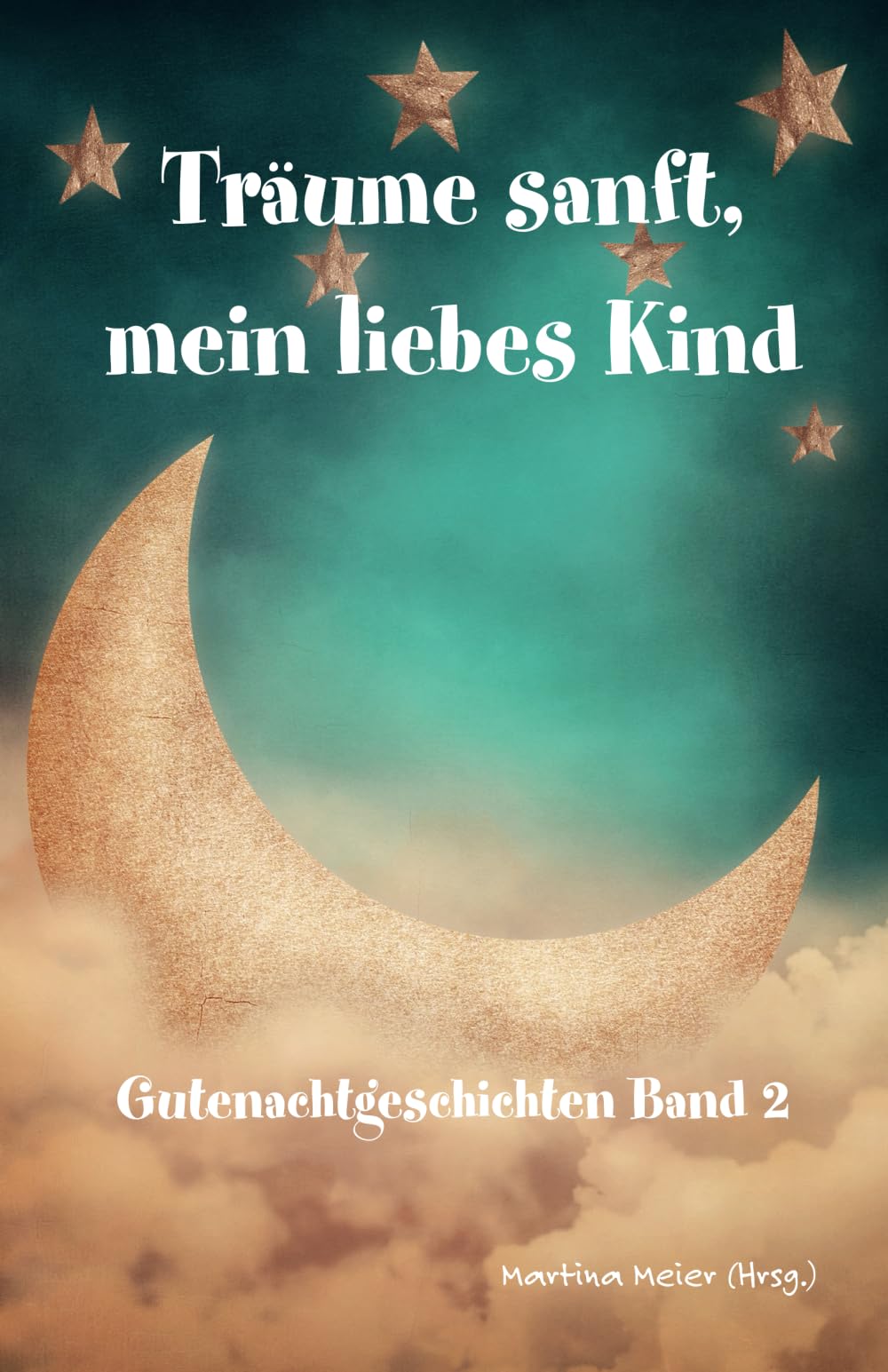 Träume sanft, mein liebes Kind: Gutenachtgeschichten Band 2 Non-fiction