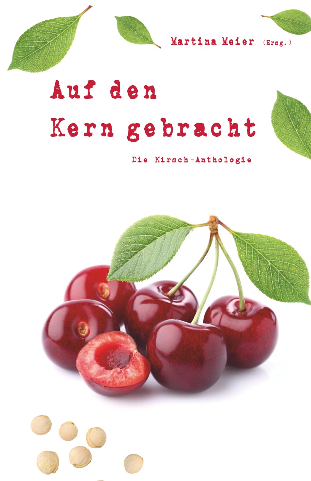 Auf den Kern gebracht - Die Kirsch-Anthologie Contemporary literature