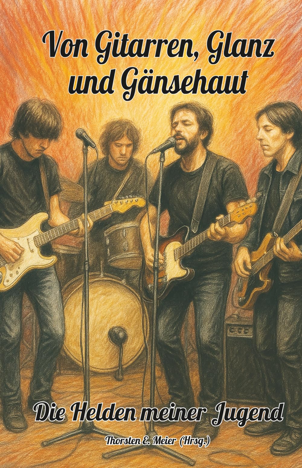 Von Gitarren, Glanz und Gänsehaut - Die Helden meiner Jugend Art & Literature