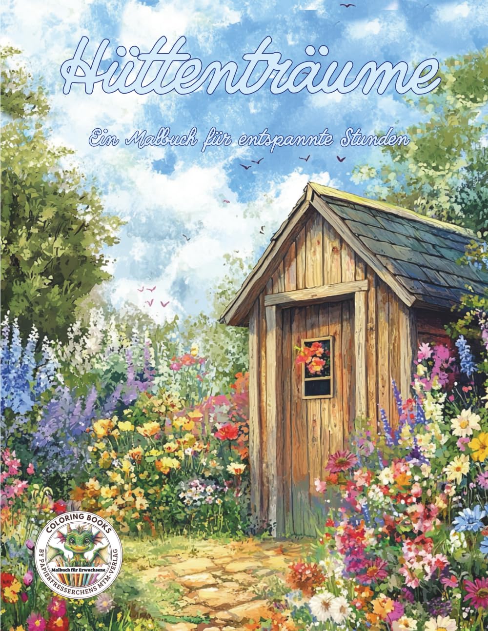 Hüttenträume - Ein Malbuch für entspannte Sunden Lifestyle