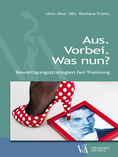 Aus. Vorbei. Was nun?: Bewältigungsstrategien bei Trennung Medicine