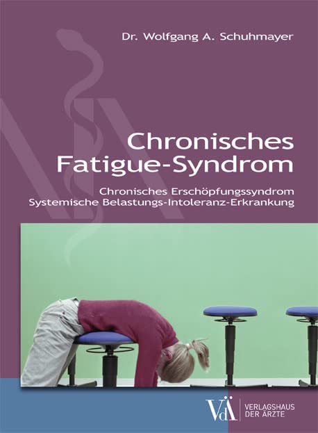 Chronisches Fatigue-Syndrom: Chronisches Erschöpfungssyndrom / Systemische Belastungs-Intoleranz-Erkrankung Medicine