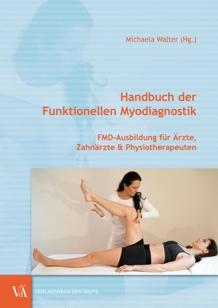 Handbuch der Funktionellen Myodiagnostik: FMD-Ausbildung für Ärzte, Zahnärzte & Physiotherapeuten Medicine