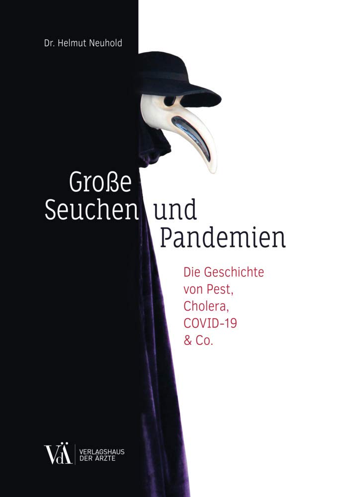 Große Seuchen und Pandemien: Die Geschichte von Pest, Cholera, COVID-19 & Co. Medicine