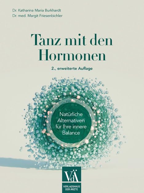 Tanz mit den Hormonen: Natürliche Alternativen für Ihre innere Balance Health, Nutrition & Fitness