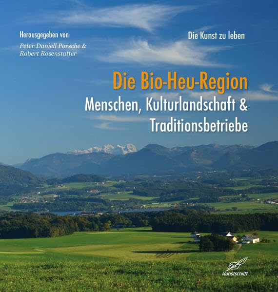 Die Bio-Heu-Region - Menschen, Kulturlandschaften & Traditionsbetriebe Essays & Short Stories