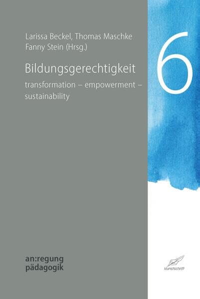 Bildungsgerechtigkeit: transformation – empowerment – sustainability (an:regung pädagogik) Books