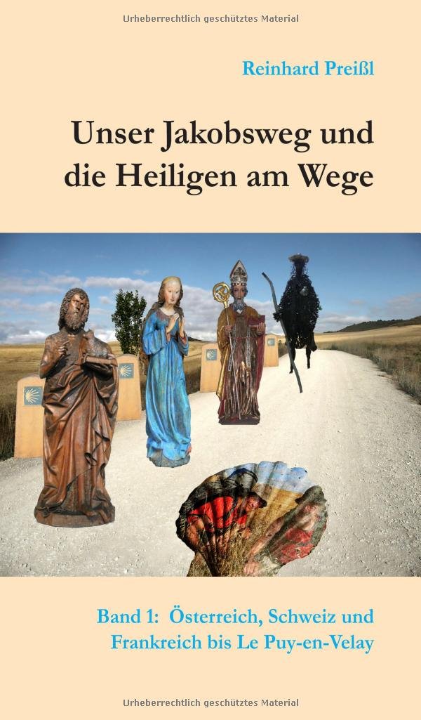 Unser Jakobsweg und die Heiligen am Wege - Band 1 Social Sciences