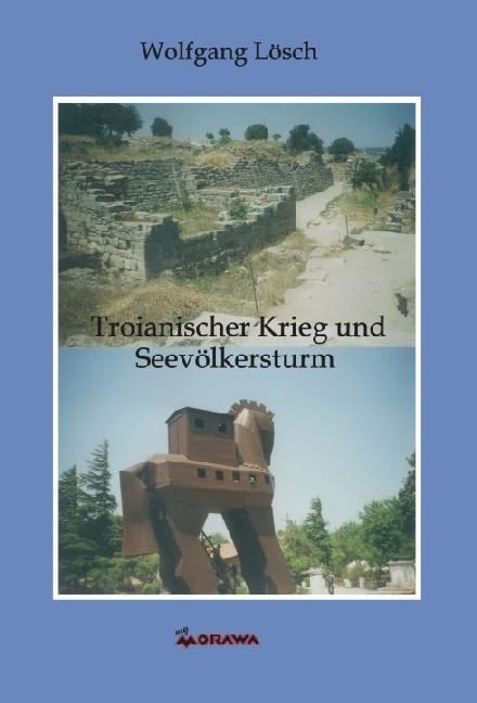 Troianischer Krieg und Seevölkersturm: zwei Seiten einer Medaille? Law
