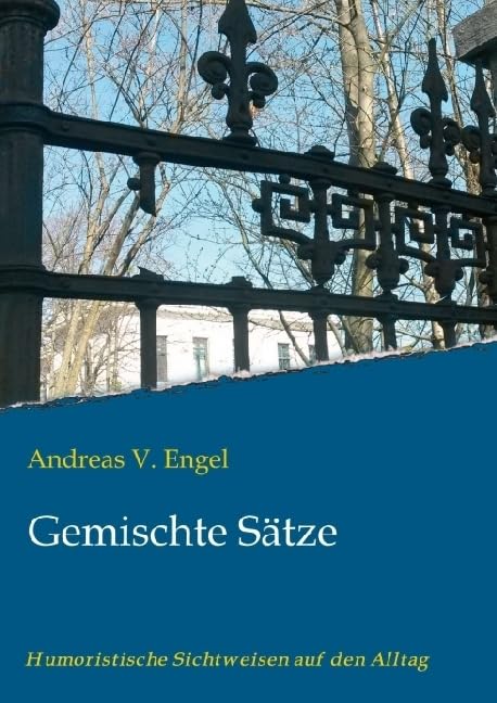 Gemischte Sätze: Humoristische Sichtweisen auf den Alltag Contemporary literature