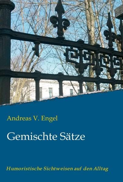 Gemischte Sätze: Humoristische Sichtweisen auf den Alltag Contemporary literature
