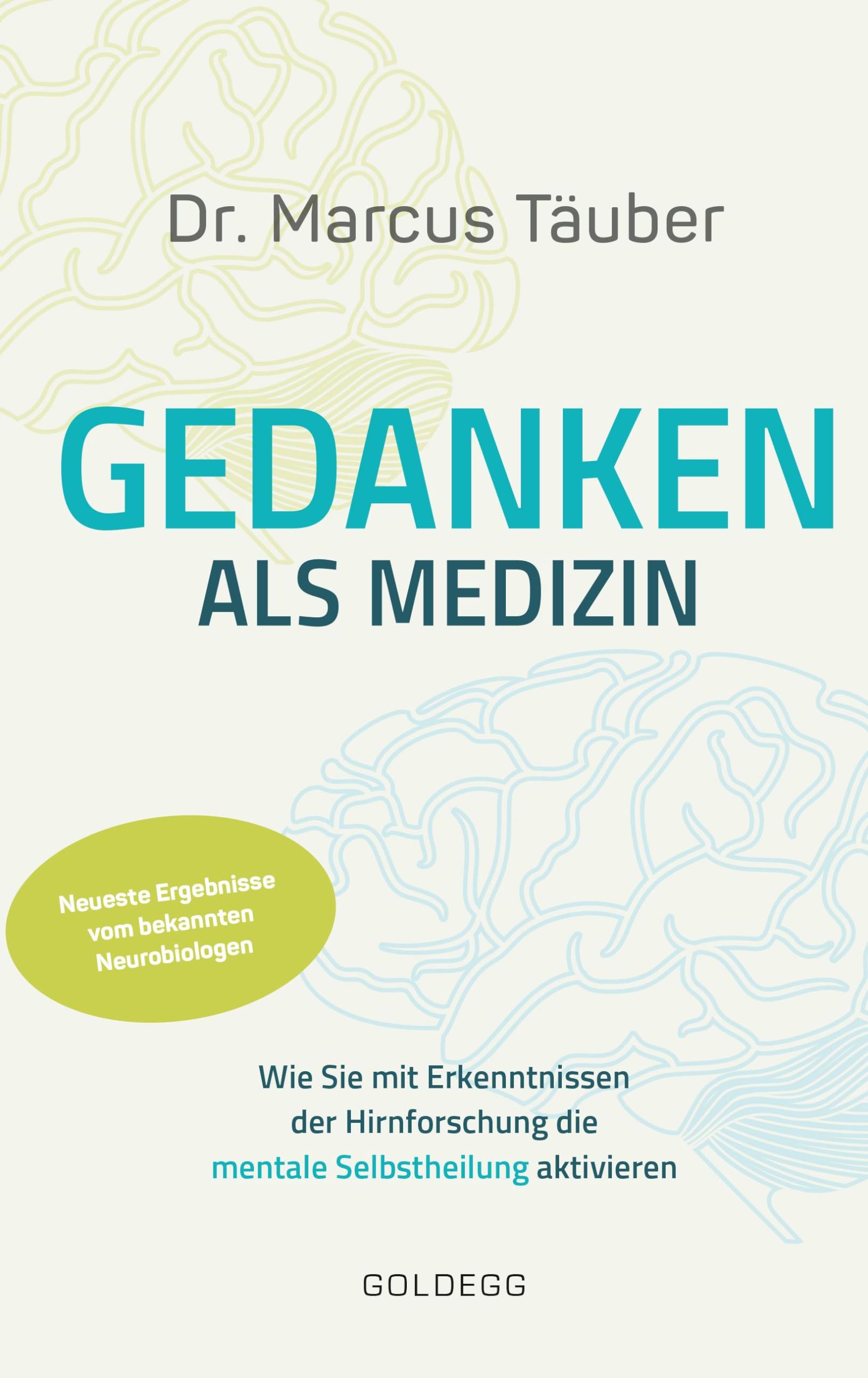 Gedanken als Medizin. Wie Sie mit Erkenntnissen der Hirnforschung die mentale Selbstheilung aktivieren. Hilfe zur Selbsthilfe mit Erkenntnissen aus Wissenschaft & Mentaltraining Business, Finance & Career