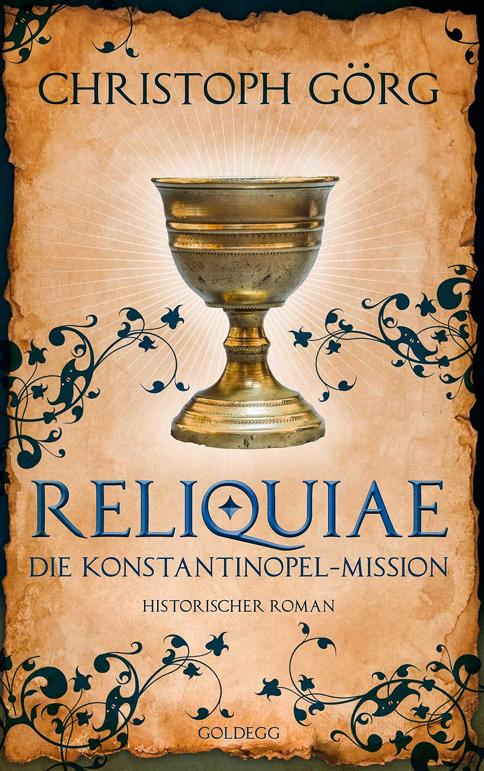 Reliquiae - Die Konstantinopel-Mission - Mittelalter-Roman über eine Reise quer durch Europa im Jahr 1193. Nachfolgeband von "Der Troubadour": Die Konstantinopel-Mission Historical Fiction