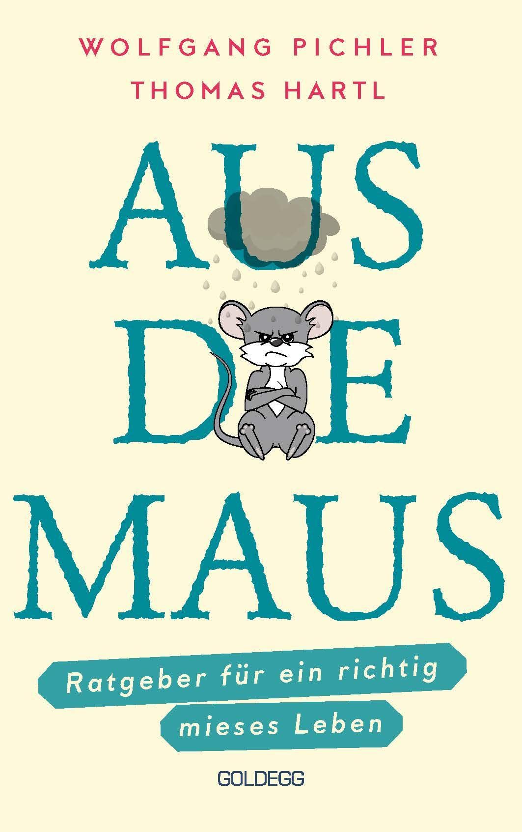 Aus die Maus - Ratgeber für ein richtig mieses Leben. Grübeln und Schwarzmalen macht doch Spaß! Negative Denkmuster austricksen & eine positive Lebenseinstellung finden. Humorvolles Geschenkbuch Business, Finance & Career