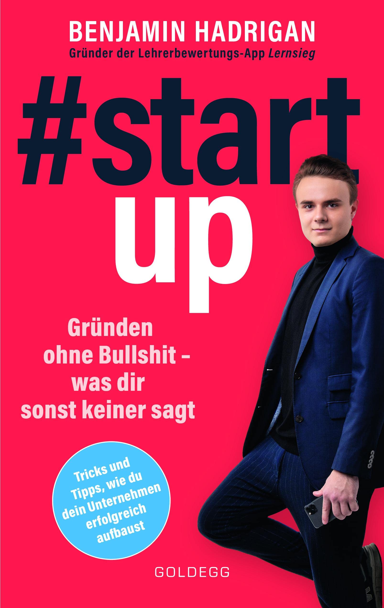 #startup. Gründen ohne Bullshit - was dir sonst keiner sagt. Was erfolgreiche Start-ups gemeinsam haben und wie du von der Idee zum eigenen Unternehmen kommst. Business, Finance & Career