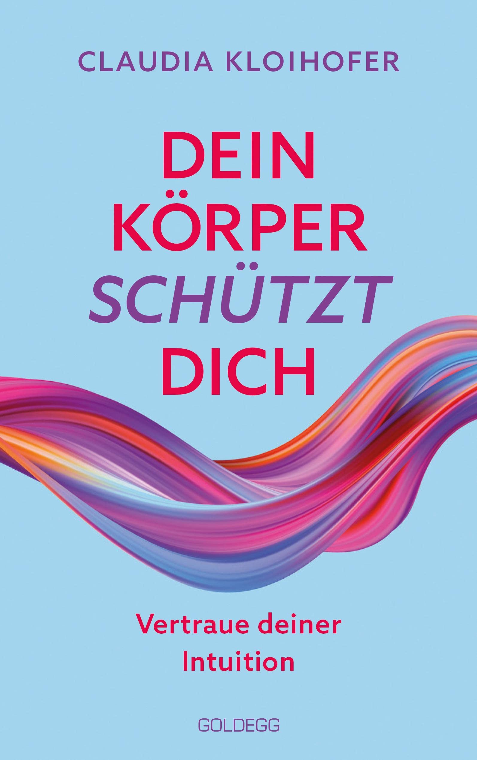 Dein Körper schützt dich. Vertraue seinen Signalen und deiner Intuition. Mit Bauchgefühl & Neurowissenschaft die Gesundheit stärken: Krankheitssymptome deuten & Stress reduzieren Business, Finance & Career