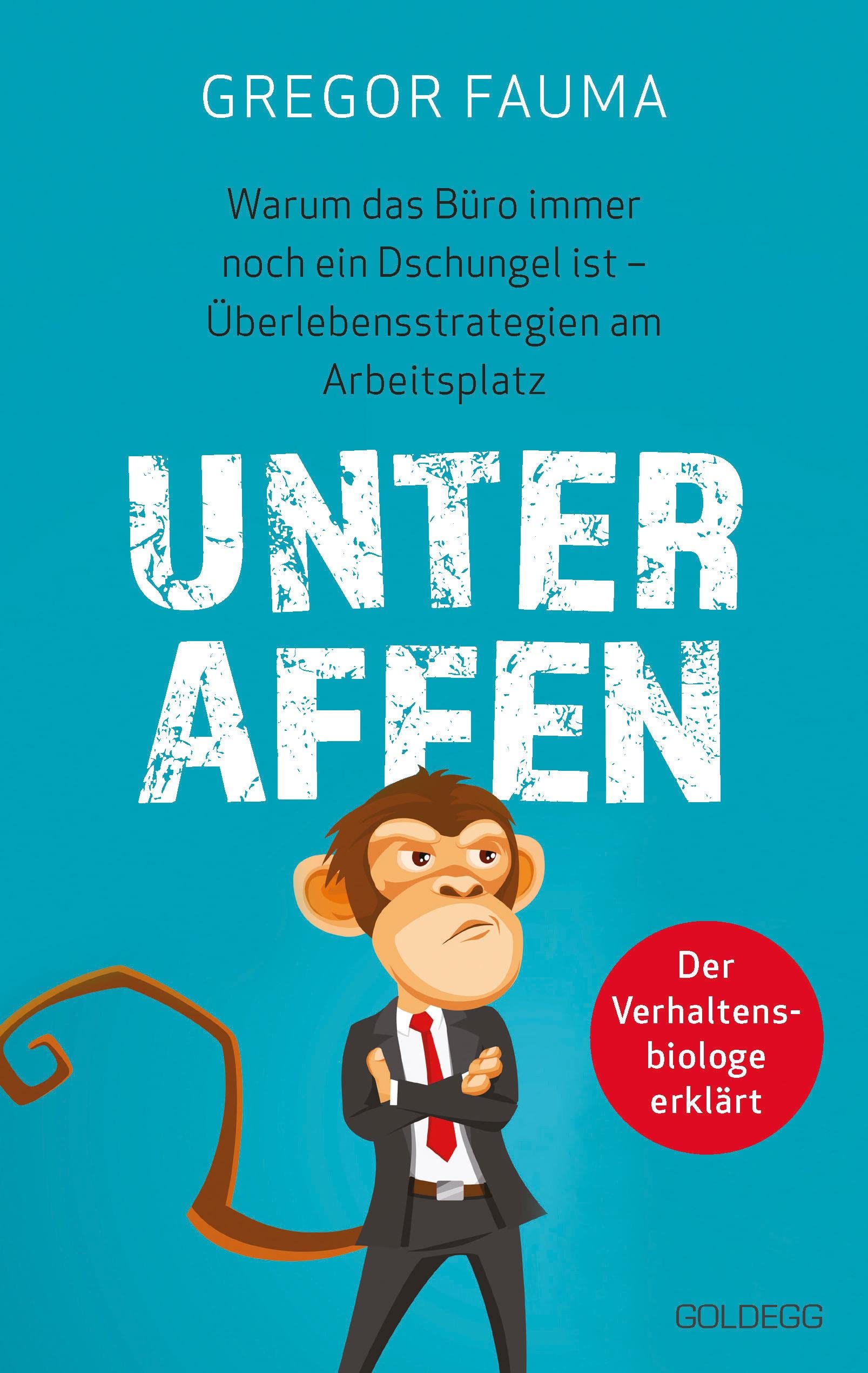 Unter Affen - Warum das Büro immer noch ein Dschungel ist book
