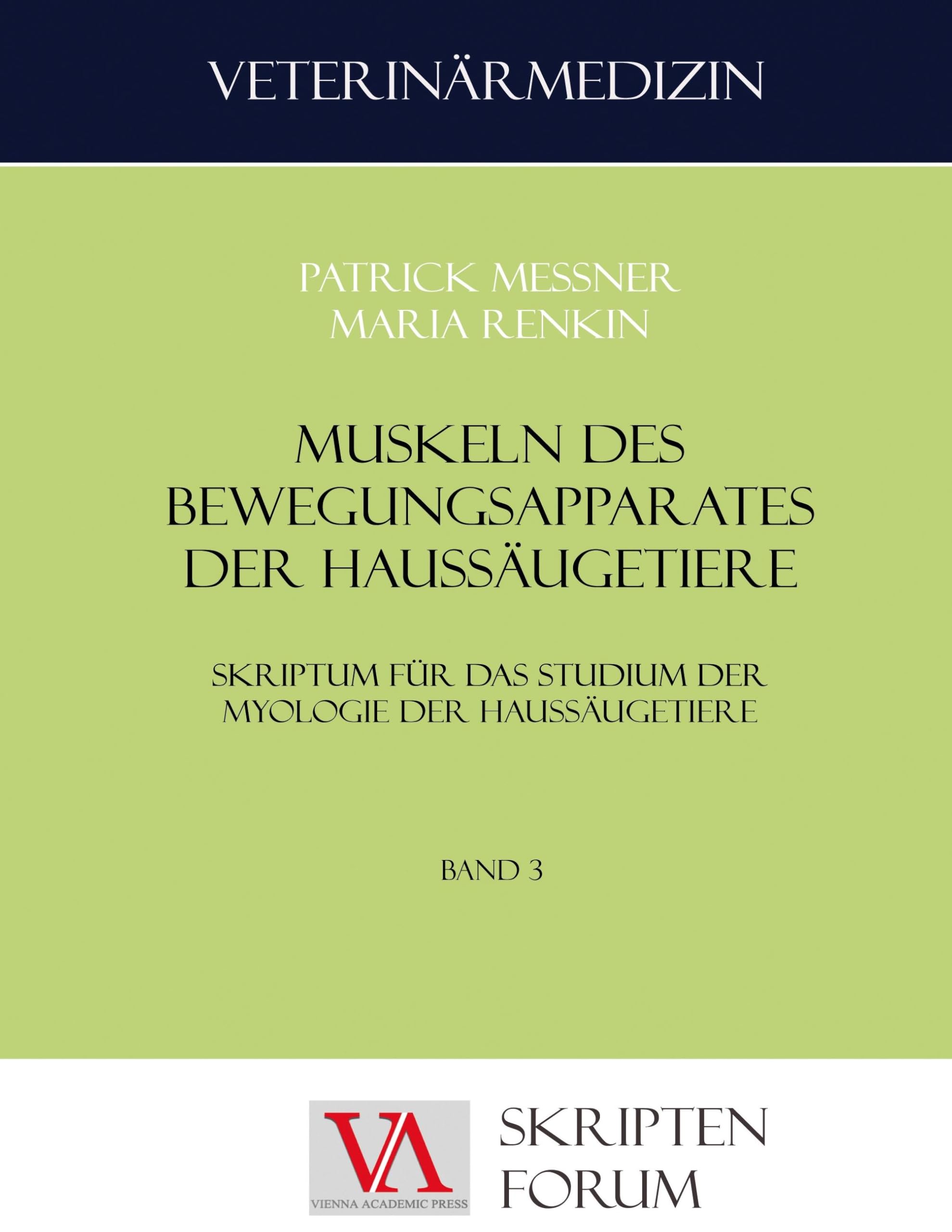 Muskulatur des Bewegungsapparates der Haussäugetiere: Skriptum für das Studium der Myologie der Haussäugetiere Natural Sciences
